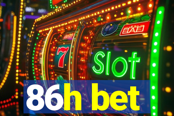 86h bet